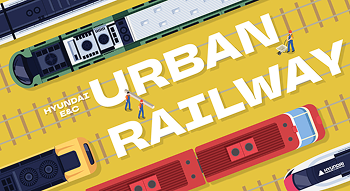 A Trip Around the World with One Transit Card! Global Urban Rail Adventure with Hyundai E&C 